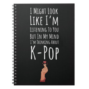 Funny Present For K-pop Fans I Love Kpop Humor Notebook