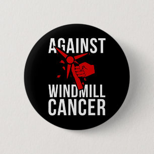 Funny President - Against Windmill Cancer 6 Cm Round Badge