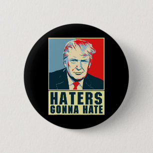 Funny President Donald Trump Haters Gonna Hate 6 Cm Round Badge