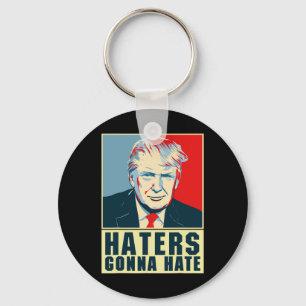 Funny President Donald Trump Haters Gonna Hate Key Ring