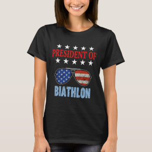 Funny President Of Biathlon Phrase. Biathlon Begin T-Shirt