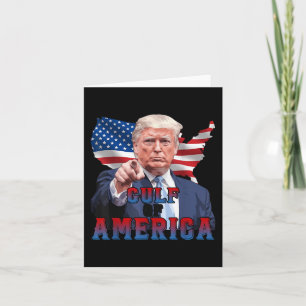 Funny President Trump Gulf Of Usa America Usa Flag Card