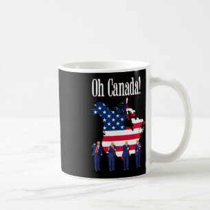Funny President Trump Saying Oh Canada Map America Coffee Mug