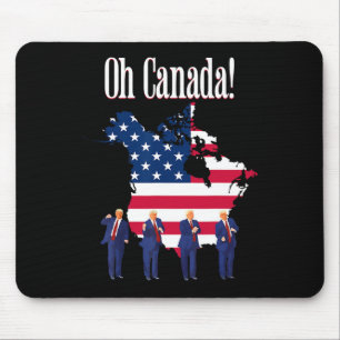 Funny President Trump Saying Oh Canada Map America Mouse Pad