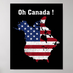 Funny President Trump Saying Oh Canada Map America Poster