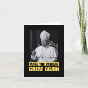 Funny President Trump Wants To Be The Next Pope Ch Card