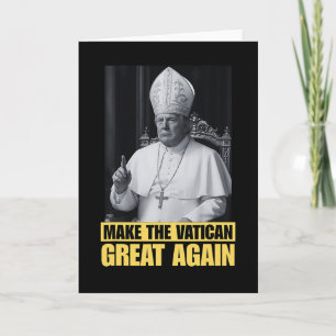 Funny President Trump Wants To Be The Next Pope Ch Card