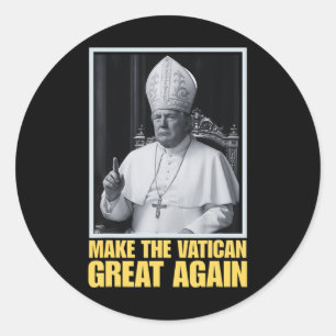 Funny President Trump Wants To Be The Next Pope Ch Classic Round Sticker