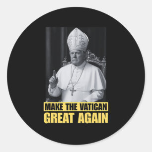 Funny President Trump Wants To Be The Next Pope Ch Classic Round Sticker