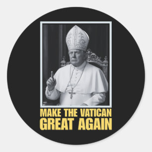 Funny President Trump Wants To Be The Next Pope Ch Classic Round Sticker