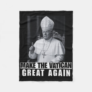 Funny President Trump Wants To Be The Next Pope Ch Fleece Blanket