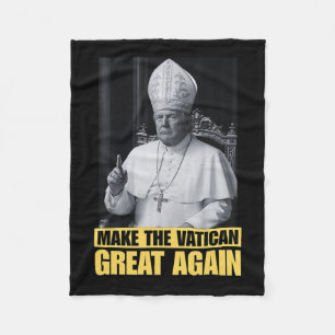 Funny President Trump Wants To Be The Next Pope Ch Fleece Blanket