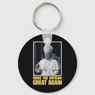 Funny President Trump Wants To Be The Next Pope Ch Key Ring