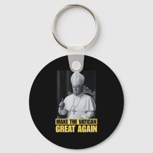 Funny President Trump Wants To Be The Next Pope Ch Key Ring