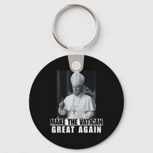 Funny President Trump Wants To Be The Next Pope Ch Key Ring