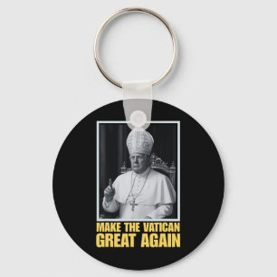 Funny President Trump Wants To Be The Next Pope Ch Key Ring