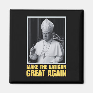 Funny President Trump Wants To Be The Next Pope Ch Magnet