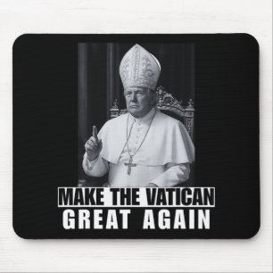 Funny President Trump Wants To Be The Next Pope Ch Mouse Pad
