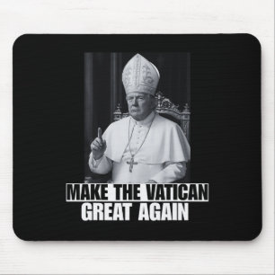Funny President Trump Wants To Be The Next Pope Ch Mouse Pad