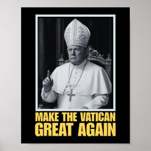 Funny President Trump Wants To Be The Next Pope Ch Poster