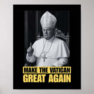 Funny President Trump Wants To Be The Next Pope Ch Poster