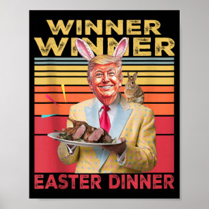 Funny President Trump Winner Winner Easter Dinner  Poster