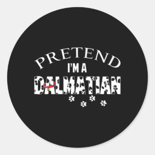 Funny Pretend A Dalmatian Dog Lover Halloween Classic Round Sticker