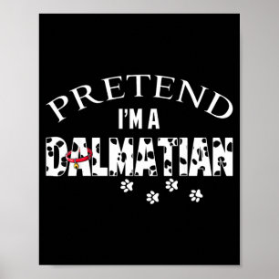Funny Pretend A Dalmatian Dog Lover Halloween Poster