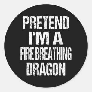 Funny Pretend A Fire Breathing Dragon Halloween Classic Round Sticker