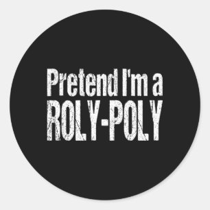 Funny Pretend A Roly-Poly Bug Lazy Halloween Classic Round Sticker