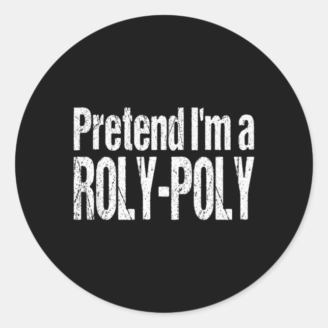 Funny Pretend A Roly-Poly Bug Lazy Halloween Classic Round Sticker (Front)