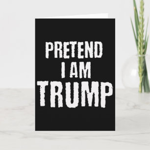 Funny Pretend I Am Trump Halloween Political Costu Card