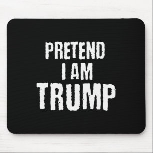 Funny Pretend I Am Trump Halloween Political Costu Mouse Pad