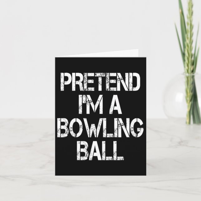 Funny Pretend I'm A Bowling Ll Tee Halloween Costu Card (Front)