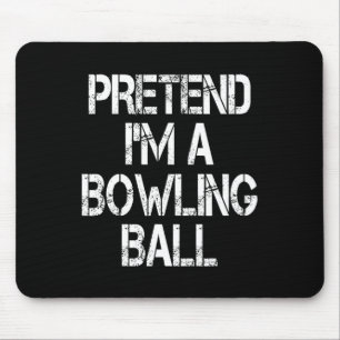 Funny Pretend I'm A Bowling Ll Tee Halloween Costu Mouse Pad