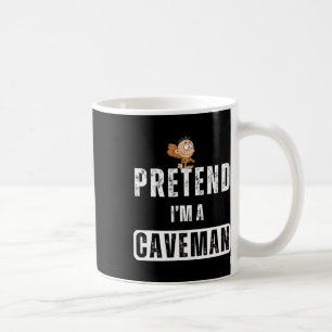Funny Pretend I'm A Caveman Costume Halloween Easy Coffee Mug