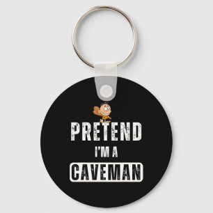Funny Pretend I'm A Caveman Costume Halloween Easy Key Ring