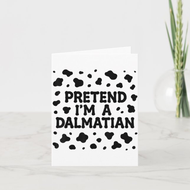 Funny Pretend I'm A Dalmatian Dog Lazy Halloween D Card (Front)