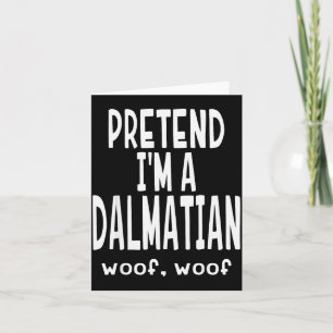 Funny Pretend I'm A Dalmatian - Lazy Halloween Cos Card