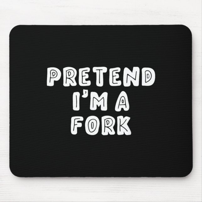 Funny Pretend Im a Fork Halloween Mouse Pad (Front)