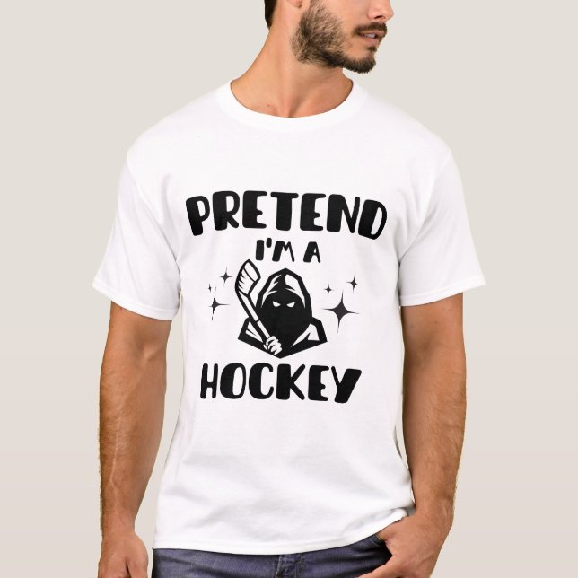 Funny Pretend I'm A Hockey Cute Hockey Halloween  T-Shirt (Front)
