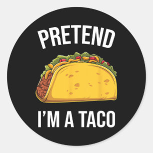 Funny Pretend I'm A Taco Easy Mexican Food Costume Classic Round Sticker