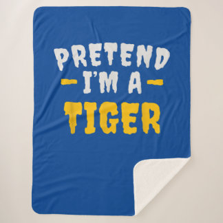 Funny Pretend Im Tiger Lazy Halloween Costume Sherpa Blanket