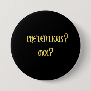 Funny Pretentious Joke 7.5 Cm Round Badge