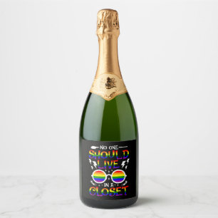Funny Pride No One Should Live In A Closet Support Sparkling Wine Label