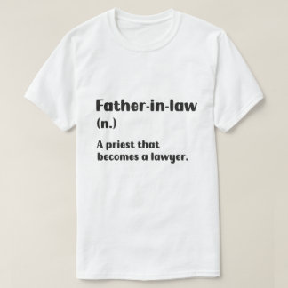 Funny Priest: The Father-in-Law Joke T-Shirt
