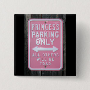 Funny Princess Parking Only sign 15 Cm Square Badge