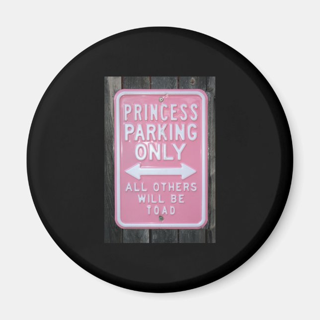 Funny Princess Parking Only sign Magnet (Front)