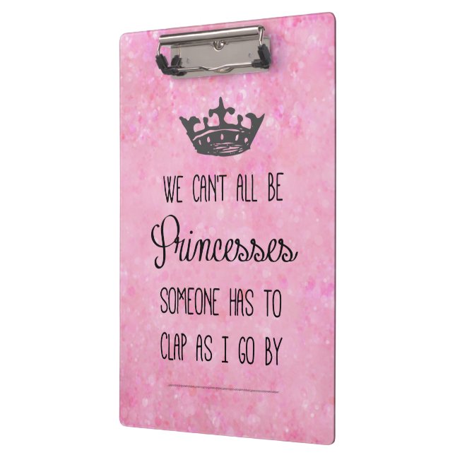Funny Princess Quote Clipboard (Left)