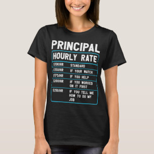Funny Principal Hourly Rate T-Shirt